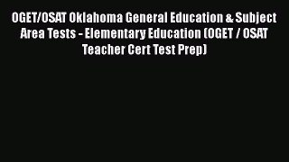 [PDF] OGET/OSAT Oklahoma General Education & Subject Area Tests - Elementary Education (OGET