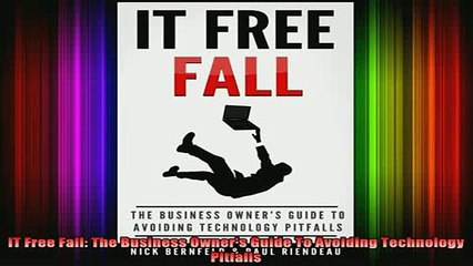 DOWNLOAD FREE Ebooks  IT Free Fall The Business Owners Guide To Avoiding Technology Pitfalls Full EBook