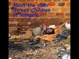 'I have a Dream " Project ...... Meet the Slum Children of  Kampala