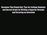 Read Resumes That Stand Out!: Tips for College Students and Recent Grads for Writing a Superior
