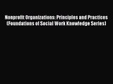 Read Nonprofit Organizations: Principles and Practices (Foundations of Social Work Knowledge