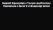 Read Nonprofit Organizations: Principles and Practices (Foundations of Social Work Knowledge