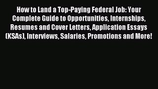 Read How to Land a Top-Paying Federal Job: Your Complete Guide to Opportunities Internships