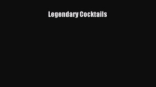 Read Legendary Cocktails Ebook Free