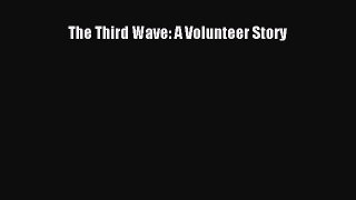 Read The Third Wave: A Volunteer Story E-Book Free