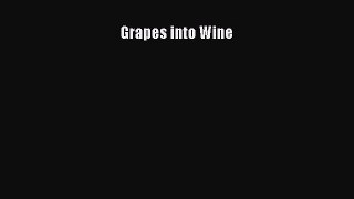 Read Grapes into Wine Ebook Free