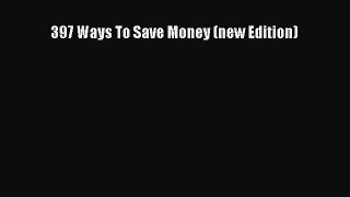 Read 397 Ways To Save Money (new Edition) Ebook Free