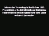 Read Information Technology in Health Care 2007: Proceedings of the 3rd International Conference