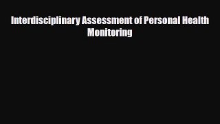 Download Interdisciplinary Assessment of Personal Health Monitoring PDF Online
