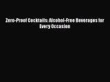 Download Zero-Proof Cocktails: Alcohol-Free Beverages for Every Occasion PDF Online