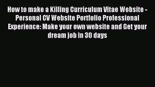 Download How to make a Killing Curriculum Vitae Website - Personal CV Website Portfolio Professional