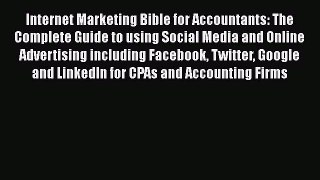 Read Internet Marketing Bible for Accountants: The Complete Guide to using Social Media and