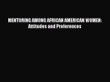 PDF MENTORING AMONG AFRICAN AMERICAN WOMEN: Attitudes and Preferences Free Books