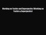 Read Working on Yachts and Superyachts (Working on Yachts & Superyachts) E-Book Free