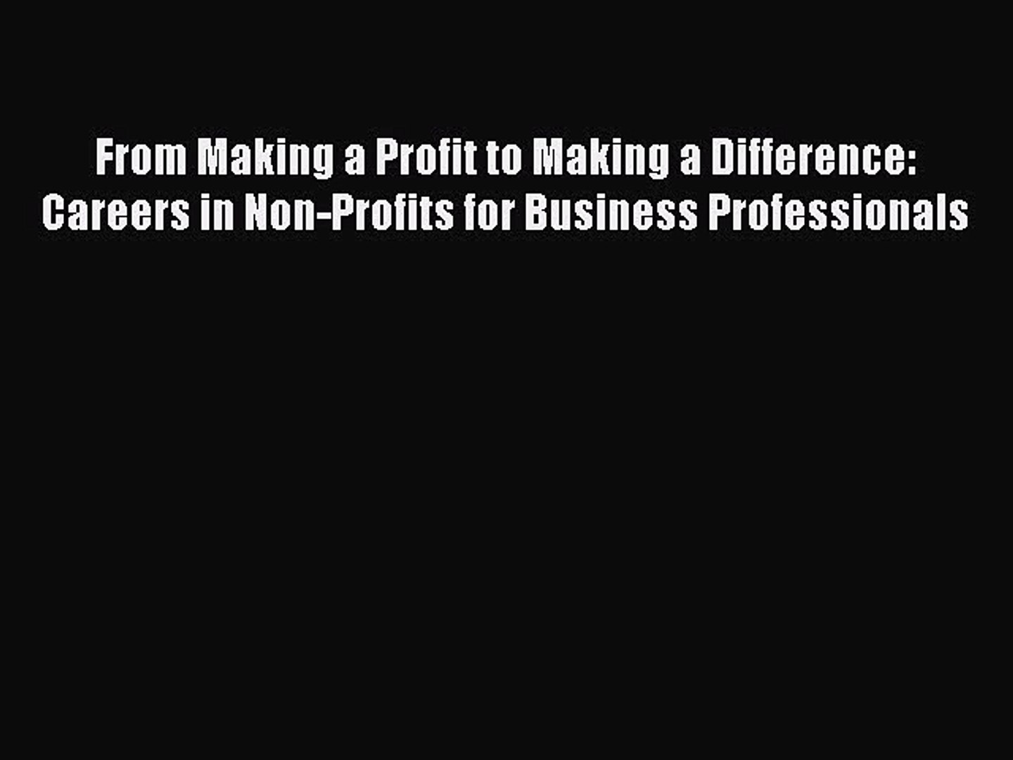 Download From Making a Profit to Making a Difference: Careers in Non-Profits for Business Profession