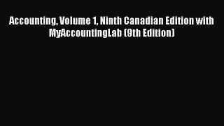 Read Accounting Volume 1 Ninth Canadian Edition with MyAccountingLab (9th Edition) PDF Free