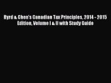 Read Byrd & Chen's Canadian Tax Principles 2014 - 2015 Edition Volume I & II with Study Guide