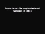 Read Fashion Careers: The Complete Job Search Workbook 4th edition ebook textbooks