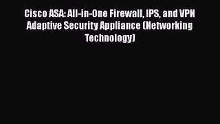 [Read] Cisco ASA: All-in-One Firewall IPS and VPN Adaptive Security Appliance (Networking Technology)