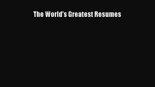 Read The World's Greatest Resumes ebook textbooks