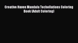 Read Creative Haven Mandala Techellations Coloring Book (Adult Coloring) Ebook Free
