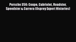 [Download] Porsche 356: Coupe Cabriolet Roadster Speedster & Carrera (Osprey Expert Histories)