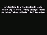 Download Books Ani's Raw Food Detox [previously published as Ani's 15-Day Fat Blast]: The Easy