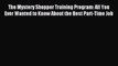 Read The Mystery Shopper Training Program: All You Ever Wanted to Know About the Best Part-Time