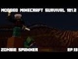 Minecraft Modded Survival 101.2: Ep.013: The Zombie Spawner