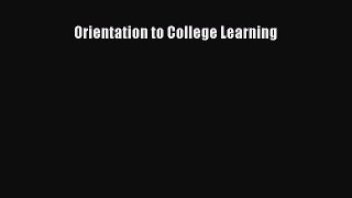 Read Orientation to College Learning E-Book Free