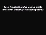 Download Career Opportunities in Conservation and the Environment (Career Opportunities (Paperback))