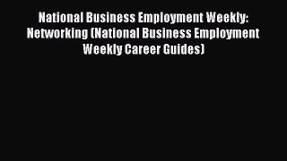 Download National Business Employment Weekly: Networking (National Business Employment Weekly