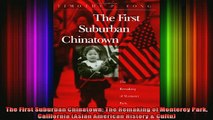 READ book  The First Suburban Chinatown The Remaking of Monterey Park California Asian American Full EBook