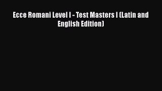 Read Book Ecce Romani Level I - Test Masters I (Latin and English Edition) ebook textbooks