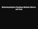 PDF Marketing Analytics Roadmap: Methods Metrics and Tools  Read Online