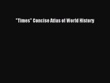 Read Times Concise Atlas of World History ebook textbooks