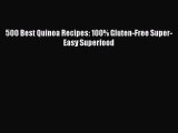 Read Books 500 Best Quinoa Recipes: 100% Gluten-Free Super-Easy Superfood ebook textbooks