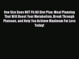 Read Books One Size Does NOT Fit All Diet Plan: Meal Planning That Will Boost Your Metabolism