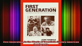 READ book  First Generation In the Words of TwentiethCentury American Immigrants Full Free