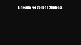 Read LinkedIn For College Students E-Book Free