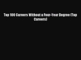 Read Top 100 Careers Without a Four-Year Degree (Top Careers) E-Book Free