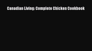 Read Canadian Living: Complete Chicken Cookbook Ebook Free