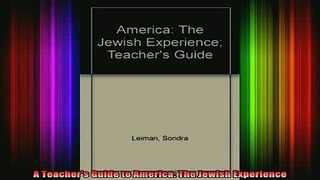 READ FREE FULL EBOOK DOWNLOAD  A Teachers Guide to America The Jewish Experience Full Ebook Online Free