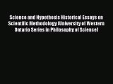 [Read] Science and Hypothesis Historical Essays on Scientific Methodology (University of Western