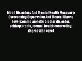 Read Books Mood Disorders And Mental Health Recovery: Overcoming Depression And Mental Illness
