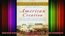 Free Full PDF Downlaod  American Creation Triumphs and Tragedies in the Founding of the Republic Full Ebook Online Free
