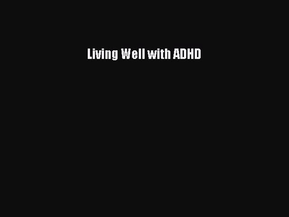 Read Books Living Well with ADHD E-Book Free
