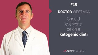 FAQs with Dr. Westman 19: Who Should Be On A Ketogenic Diet
