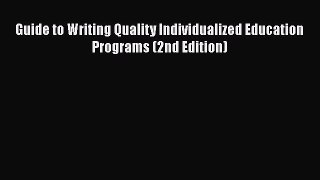 Read Book Guide to Writing Quality Individualized Education Programs (2nd Edition) E-Book Free