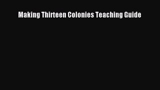 Download Book Making Thirteen Colonies Teaching Guide PDF Online